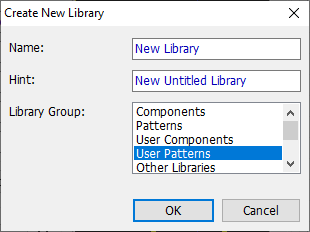 Create New Library dialog: Name and Hint fields, Library Group list (Components, Patterns, User Components, User Patterns selected, Other Libraries), OK/Cancel