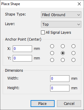 Place Shape dialog for a filled obround: Shape Type and Layer dropdowns, Anchor Point selector grid, X/Y position, Width/Height fields, Place/Cancel