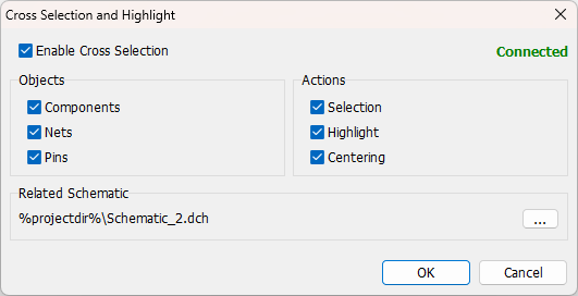 Cross Selection and Highlight dialog: Enable Cross Selection checkbox, Objects checkboxes (Components/Nets/Pins), Actions checkboxes (Selection/Highlight/Centering), Related Schematic path field, OK/Cancel